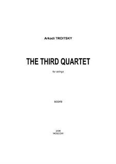 The Third Quartet for Strings: The Third Quartet for Strings by Arkadi Troitsky