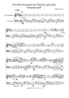 Two part inventions for Alto Saxophone and Cello: 'Ground swell': Two part inventions for Alto Saxophone and Cello: 'Ground swell' by Martin Twycross