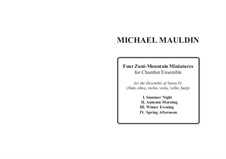 Four Zuni-Mountain Miniatures for Chamber Ensemble (flute, oboe, violin, viola, 'cello, harp): Four Zuni-Mountain Miniatures for Chamber Ensemble (flute, oboe, violin, viola, 'cello, harp) by Michael Mauldin