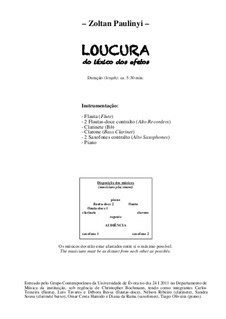 Loucura (Madness) for flute, two alto recorders, clarinet, bass clarinet, two alto saxophones, piano (2010): Full score by Zoltan Paulinyi