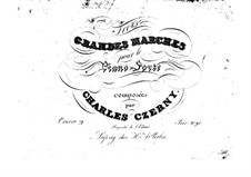 Trois grandes marches, Op.79: Trois grandes marches by Carl Czerny