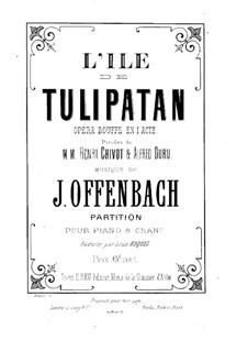 L'île de Tulipatan (Die Insel Tulipatan): Klavierauszug mit Singstimmen by Jacques Offenbach