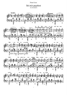 Sey mir Gegrüsst. Klaviertranskription von einem Thema von Schubert, S.558 No.1