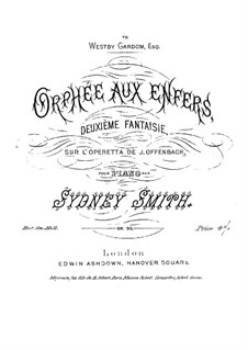 Fantasie Nr.2 über Themen aus Operette 'Orpheus in der Unterwelt' von Offenbach, Op.90: Fantasie Nr.2 über Themen aus Operette 'Orpheus in der Unterwelt' von Offenbach by Sydney Smith