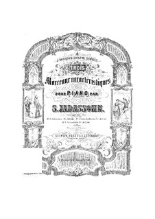 Trois morceaux caractéristiques, Op.12: Trois morceaux caractéristiques by Salomon Jadassohn