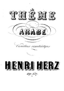 Variations Caracteristiques sur un Theme Arabe 'Pas de L'Abeiller', Op.137: For piano by Henri Herz