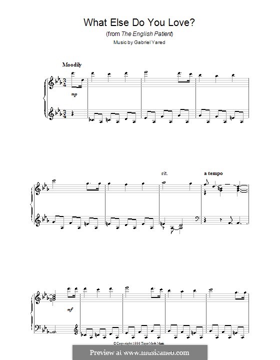What Else Do You Love? (from The English Patient): For piano by Gabriel Yared