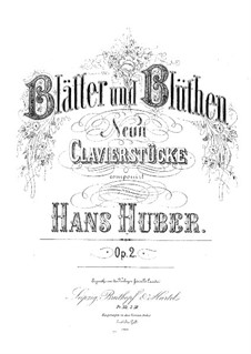Blätter und Blüthen, Op.2: Vollständiger Satz by Hans Huber