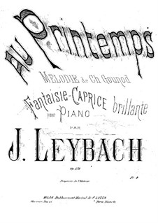 Fantasia-Caprice on Melody 'Au printemps' by Gounod, Op.174: For piano by Joseph Leybach