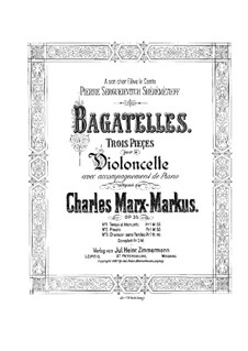 Three Bagatelles for Cello and Piano, Op.35: Three Bagatelles for Cello and Piano by Charles Marx-Markus
