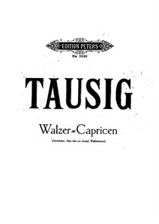 Waltz-Caprice No.1 after 'Moth' by J. Strauss: For piano by Carl Tausig
