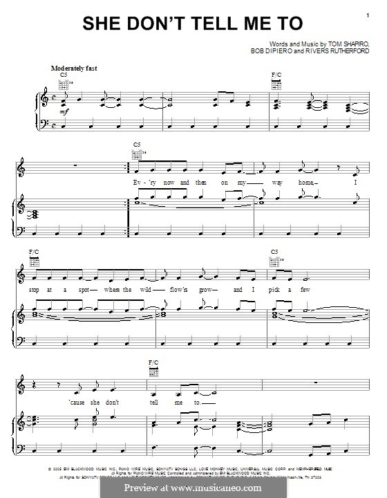 She Don't Tell Me To (Montgomery Gentry): For voice and piano (or guitar) by Bob DiPiero, Rivers Rutherford, Tom Shapiro