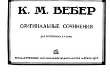 Original Compositions for Piano Four Hands, Op.3, 10, 60: Original Compositions for Piano Four Hands by Carl Maria von Weber