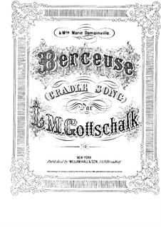 Berceuse (Cradle Song), Op.47: For piano by Louis Moreau Gottschalk