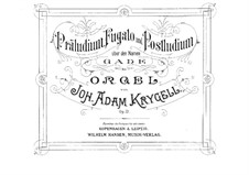 Prelude, Fugue and Postlude on the Name 'GADE', Op.72: Prelude, Fugue and Postlude on the Name 'GADE' by Johan Adam Krygell