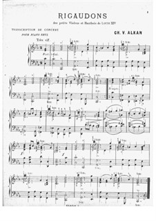 Rigaudons des petits Violons et Hautbois de Louis XIV: For piano by Charles-Valentin Alkan