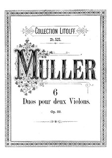 Six Duets for Two Violins, Op.22: Six Duets for Two Violins by Johann Adam Muller