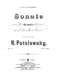 Sonata for Cello and Piano in D Minor, Op.2: Sonata for Cello and Piano in D Minor by Nikolai Potolovsky