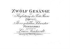 Twelve Songs: Twelve Songs by Louise Reichardt