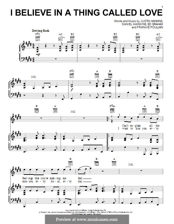 I Believe in a Thing Called Love (The Darkness): For voice and piano (or guitar) by Daniel Hawkins, Edwin Graham, Frankie Poullain, Justin Hawkins