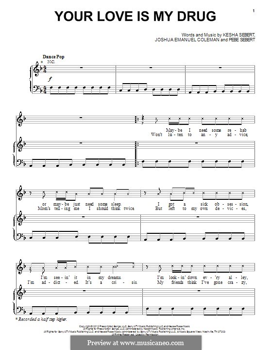Your Love Is My Drug (Ke$ha): For voice and piano (or guitar) by Joshua Coleman, Kesha Sebert, Pebe Sebert