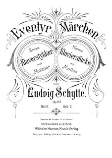 Eventyr. Smaa Klavestykker med Mottoer, Op.107: Eventyr. Smaa Klavestykker med Mottoer by Ludvig Schytte