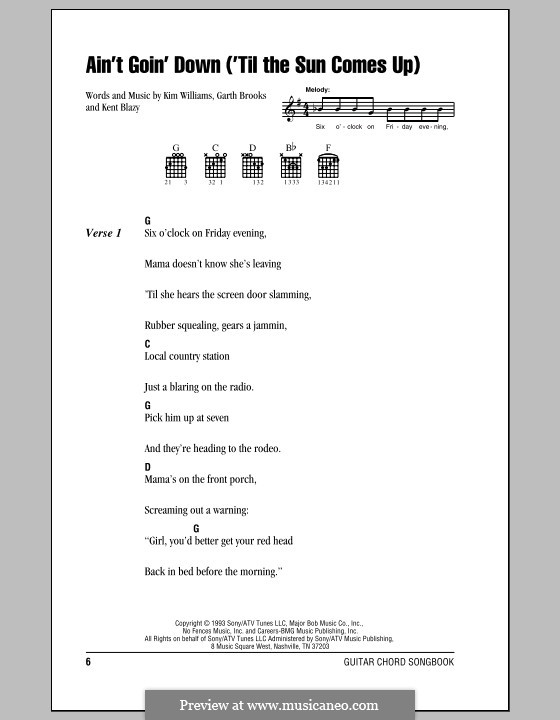 Ain't Going Down (Til the Sun Comes Up): Lyrics and chords (with chord boxes) by Garth Brooks, Kent Blazy, Kim Williams