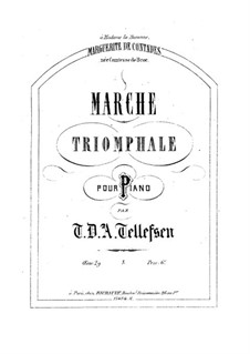 Marche triomphale (Triumphal March), Op.29: Marche triomphale (Triumphal March) by Thomas Tellefsen