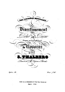 Divertissement on 'Les soirées musicales' by Rossini, Op.18: Divertissement on 'Les soirées musicales' by Rossini by Sigismond Thalberg