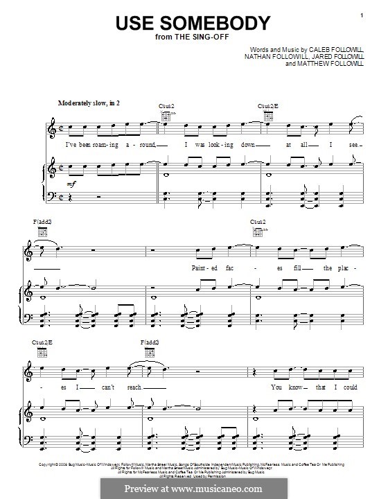 Use Somebody (Kings of Leon): For voice and piano (or guitar) by Anthony Caleb Followill, Jared Followill, Matthew Followill, Nathan Followill
