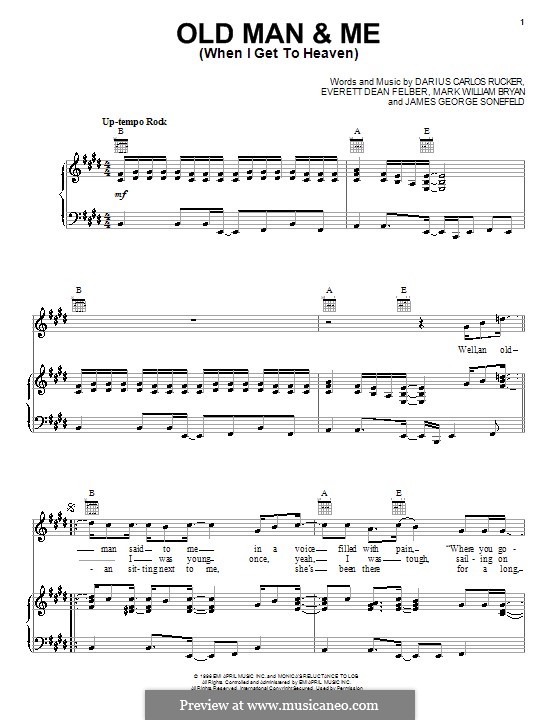 Old Man and Me (When I Get To Heaven): For voice and piano (or guitar) by Darius Carlos Rucker, Everett Dean Felber, James George Sonefeld, Mark William Bryan