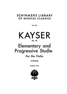 Thirty-Six Elementary and Progressive Studies for Violin, Op.20: Complete set by Heinrich Ernst Kayser