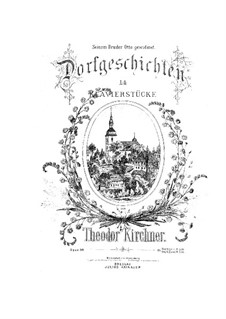 Dorfgeschichten, Op.39: Dorfgeschichten by Theodor Kirchner