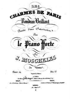 Les Charmes de Paris. Rondeau Brillant, Op.54: Les Charmes de Paris. Rondeau Brillant by Ignaz Moscheles