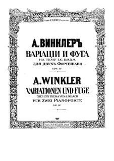 Variations and Fugue on a Theme of J.S. Bach for Two Pianos, Op.12: Variations and Fugue on a Theme of J.S. Bach for Two Pianos by Alexander Winkler