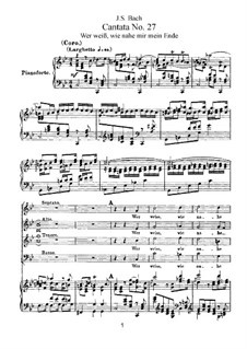 Wer weiss, wie nahe mir mein Ende, BWV 27: Piano-vocal score by Johann Sebastian Bach