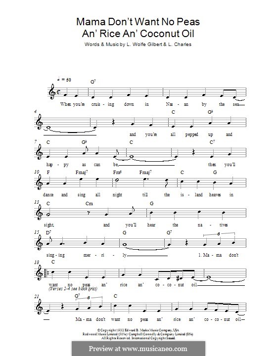 Mama Don't Want No Peas an' Rice an' Coconut Oil: Melody line, lyrics and chords by L. Wolfe Gilbert, L. Charles
