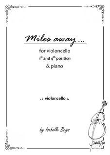 Miles away for Cello and Piano: Miles away for Cello and Piano by Isabelle Brys