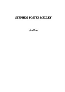 Stephen Foster Medley (concert band): Stephen Foster Medley (concert band) by Joseph Hasper