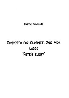 Concerto for Clarinet: Movement II 'Pete's Elegy' – full score by Martin Twycross