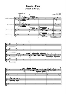 Toccata and Fugue in D Minor, BWV 565: For saxophone quartet by Johann Sebastian Bach