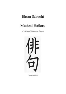 Musical Haikus (14 Musical Haikus for Piano): Musical Haikus (14 Musical Haikus for Piano) by Ehsan Saboohi