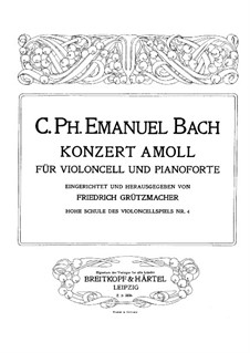 Concerto for Cello and Orchestra in A Minor, H 432 Wq 170: Arrangement for cello and piano by Carl Philipp Emanuel Bach