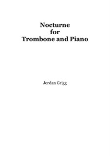Nocturne for Trombone and Piano: Nocturne for Trombone and Piano by Jordan Grigg