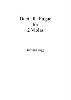 Duet alla Fugue for Two Violas: Duet alla Fugue for Two Violas by Jordan Grigg