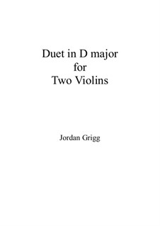 Duet in D major for Two Violins: Duet in D major for Two Violins by Jordan Grigg