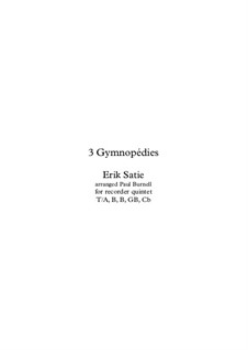 Gymnopédies: Arrangement for recorder quintet T/A, B, B, GB, Cb - score by Erik Satie
