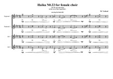 Haiku No.22 for female choir, MVWV 442: Haiku No.22 for female choir by Maurice Verheul