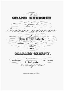 Grande Exercice en Forme de Fantaisie Improvisée, Op.348: Grande Exercice en Forme de Fantaisie Improvisée by Carl Czerny