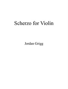 Scherzo for Violin: Scherzo for Violin by Jordan Grigg